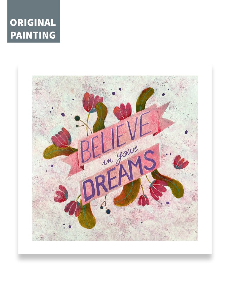 Believe in your dreams